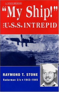 Cover for My Ship! The U.S.S. Intrepid - A World War 2 Memoir
