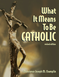 Cover for What It Means to Be Catholic Revised Edition