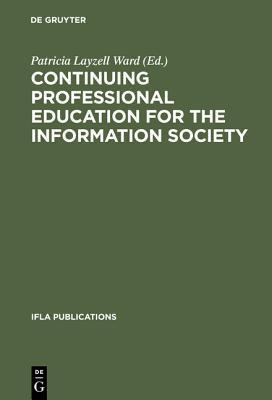 Cover for Continuing Professional Education for the Information Society: The Fifth World Conference on Continuing Professional Education for the Library and ... Science Professions