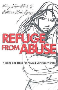 Cover for Refuge from Abuse: Healing and Hope for Abused Christian Women