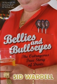 Cover for Bellies and Bullseyes: The Outrageous True Story of Darts