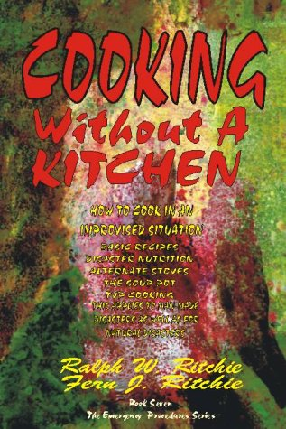 Cover for Cooking Without A Kitchen. How To Cook In An Improvised Situation, No Power, Disaster
