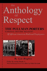 Cover for An Anthology of Respect: The Pullman Porters National Historic Registry of African American Railroad Employees