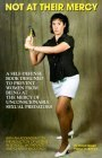 Cover for Not at Their Mercy: A Self-Defense Book Designed to Prevent Women from Being at the Mercy of Unconscionable Sexual Predators
