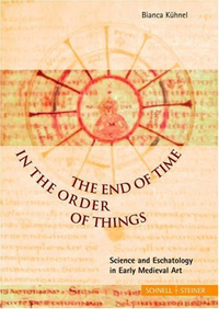 Cover for The End of Time in the Order of Things: Science and Eschatology in Early Medieval Art