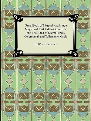 Cover for Great Book of Magical Art, Hindu Magic and East Indian Occultism, and the Book of Secret Hindu, Ceremonial, and Talismanic Magic