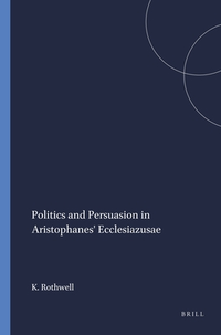 Cover for Politics and Persuasion in Aristophanes' Ecclesiazusae