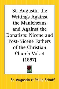 Cover for The Writings Against the Manicheans & Against the Donatists