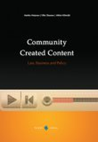 Cover for Community Created Content. Law, Business and Policy