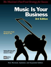 Cover for Music Is Your Business: The Musician's FourFront Strategy for Success