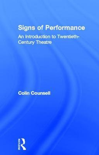 Cover for Signs of Performance: An Introduction to Twentieth-Century Theatre