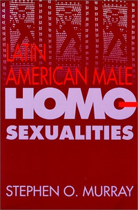 Cover for Latin American Male Homosexualities