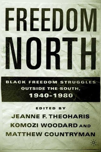Cover for Freedom North: Black Freedom Struggles Outside the South, 1940-1980