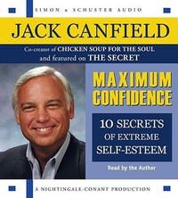 Cover for Maximum Confidence: Ten Secrets of Extreme Self-Esteem