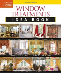 Cover for Window Treatments Idea Book: Design Ideas * Fabric & Color * Embellishing Ready
