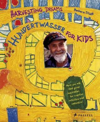 Cover for Hundertwasser for Kids: Harvesting Dreams