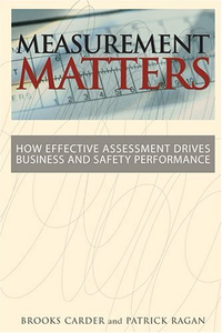 Cover for Measurement Matters: How Effective Assessment Drives Business And Safety Performance