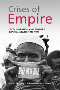 Cover for The Crises of Empire: Decolonization and Europe's Imperial Nation States, 1918-1975