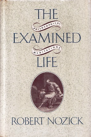 Cover for The Examined Life: Philosophical Meditations