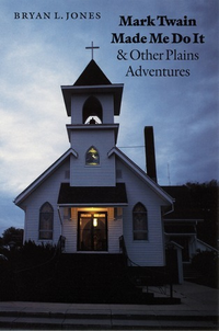 Cover for Mark Twain Made Me Do It and Other Plains Adventures