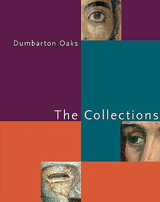 Cover for Dumbarton Oaks: The Collections