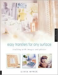 Cover for Easy Transfers for Any Surface: Crafting With Images and Photos