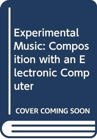 Cover for Experimental music: Composition with an electronic computer