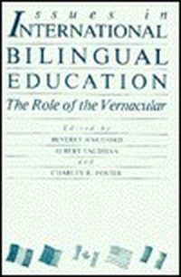 Cover for Issues in International Bilingual Education: The Role of the Vernacular