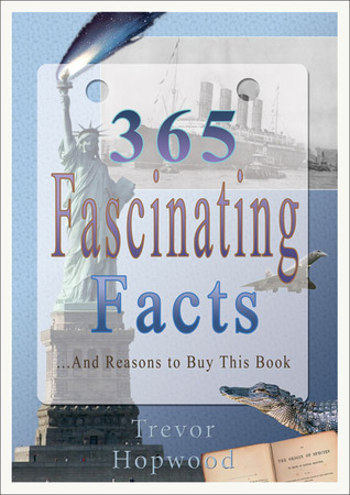 Cover for 365 Fascinating Facts: And Reasons to Buy This Book