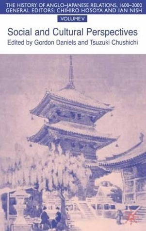 Cover for The History of Anglo-Japanese Relations 1600-2000: Social and Cultural Perspectives, Volume 5