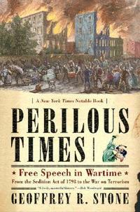 Cover for Perilous Times: Free Speech in Wartime: From the Sedition Act of 1798 to the War on Terrorism