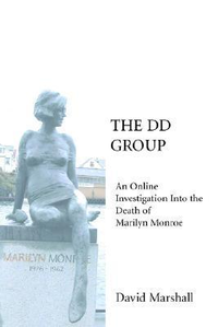 Cover for The DD Group: An Online Investigation Into the Death of Marilyn Monroe