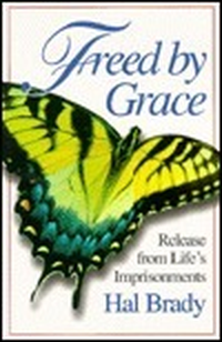 Cover for Freed by Grace: Release from Lifes Imprisonments