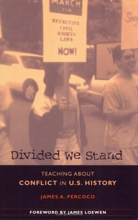 Cover for Divided We Stand: Teaching About Conflict in U.S. History