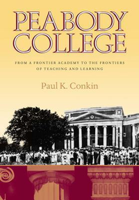 Cover for Peabody College: From a Frontier Academy to the Frontiers of Teaching and Learning