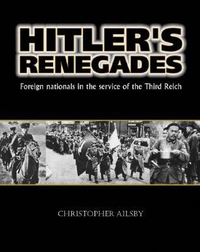 Cover for Hitler's Renegades: Foreign Nationals in the Service of the Third Reich