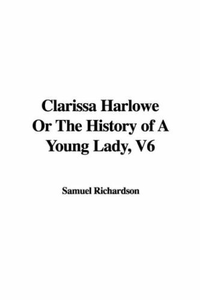 Cover for Clarissa Harlowe or the History of a Young Lady