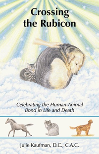 Cover for Crossing the Rubicon: Celebrating the Human-Animal Bond in Life and Death