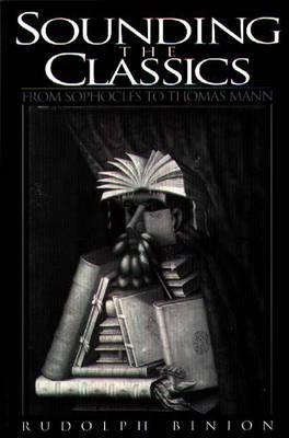 Cover for Sounding the Classics: From Sophocles to Thomas Mann