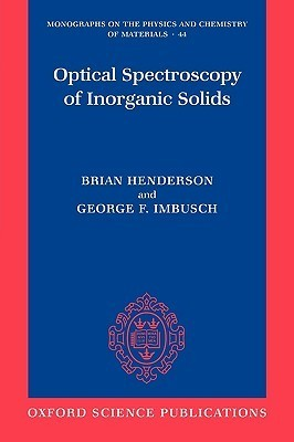 Cover for Optical Spectroscopy of Inorganic Solids (Monographs on the Physics and Chemistry of Materials)