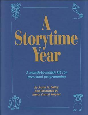 Cover for A Storytime Year: A Month-To-Month Kit for Preschool Programming