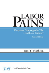 Cover for Labor Pains: Corporate Campaigns in the Heathcare Industry, Second Edition