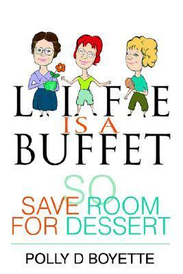 Cover for Life is a Buffet: So Save Room for Dessert