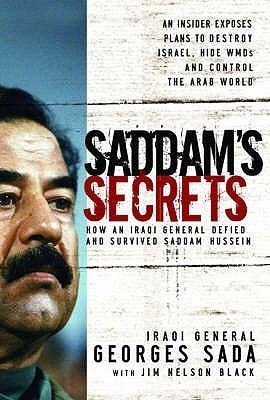 Cover for Saddam's Secrets: How an Iraqi General Defied and Survived Saddam Hussein