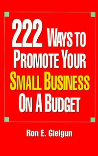 Cover for 222 Ways to Promote Your Small Business on a Budget