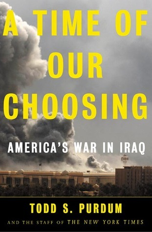 Cover for A Time Of Our Choosing: America's War In Iraq