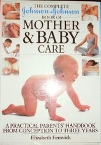 Cover for Johnson and Johnson Complete Book of Mother and Baby Care