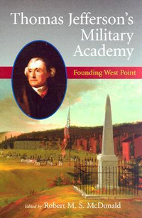 Cover for Thomas Jefferson's Military Academy: Founding West Point