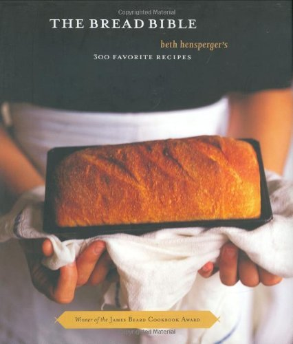 Cover for The Bread Bible: 300 Favorite Recipes