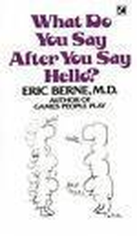 Cover for What Do You Say After You Say Hello?
